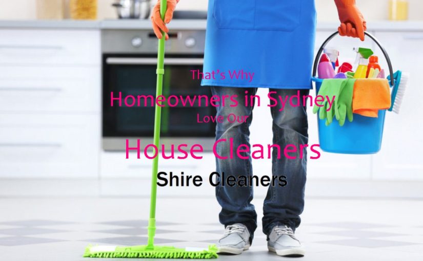 That’s Why Homeowners in Sydney Love Our House Cleaners!